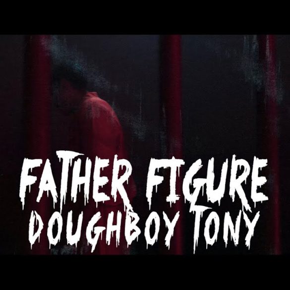 Doughboy Tony Father Figure Video